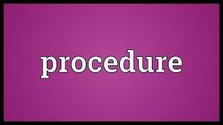 Procedure Meaning [upl. by Layor106]