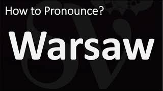 How to Pronounce Warsaw Poland CORRECTLY [upl. by Llednek]