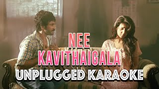 Nee Kavithaigala Unplugged Karaoke with lyrics  Maragatha Naanayam unpluggedkaraoke [upl. by Rez]