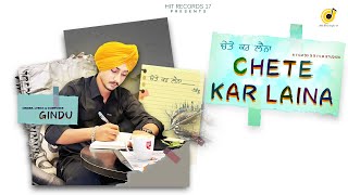 CHETE KAR LAINA  GINDU  LATEST NEW PUNJABI SONG  HIT RECORDS 17 [upl. by Arrol]