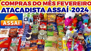 COMPRAS DO MÊS FEVEREIRO 2024 NO ATACADISTA ASSAÍ [upl. by Ahsitauq]