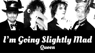 I’m Going Slightly Mad  Queen 歌詞amp和訳 [upl. by Kari]