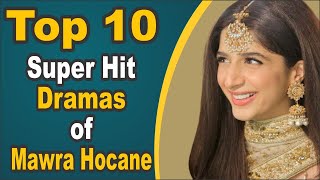 Top 10 Super Hit Dramas of Mawra Hocane  Pak Drama TV [upl. by Narut611]