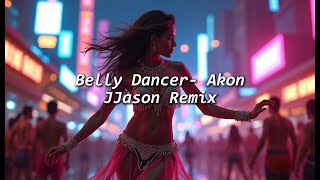 Belly Dancer  Akon  jjason [upl. by Reema292]