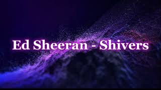 Ed Sheeran  Shivers [upl. by Fries]