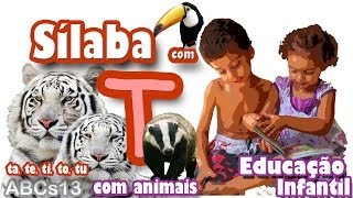 Alfabetização Infantil Silábica ABCs13T  Sílaba T  Animais  Método de Alfabetização Silábica [upl. by Uehttam]