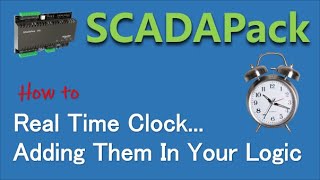 SCADAPack RealTimeClock HowTo Add Them In Your Logic FINAL [upl. by Enicul912]