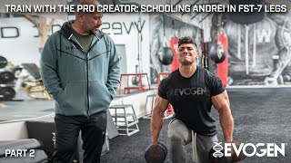 Train with The Pro Creator Schooling Andrei in FST7 Legs Part II [upl. by Ydnirb763]