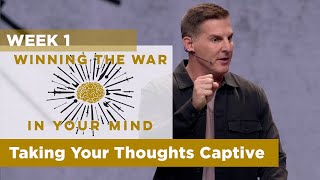 Taking Your Thoughts Captive Winning the War in Your Mind  Week 1 [upl. by Doretta]