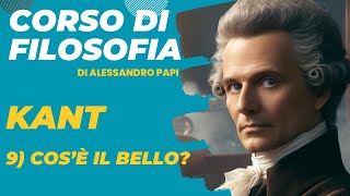 Kant parte 9 La Critica del Giudizio Cosè il Bello [upl. by Kylie]