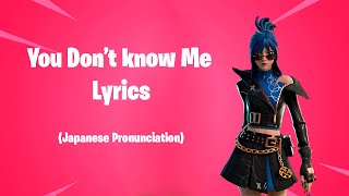 You Dont Know Me Lyrics  Fortnite Lobby Music Rōmaji [upl. by Colvin]