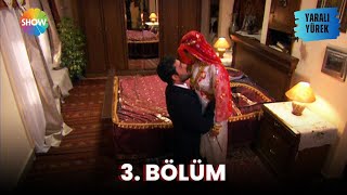 Yaralı Yürek  3 Bölüm Full Versiyon [upl. by Macmahon]