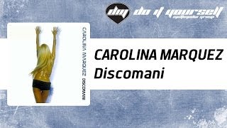 CAROLINA MARQUEZ  Discomani Official [upl. by Avihs428]