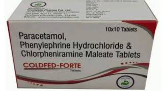 COLDFED FORTE Tablets Paracetamol Phenylephrine Hydrochloride amp Chlorpheniramine Maleate Tablets [upl. by Mohandis]