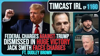 TRUMP CHARGES DISMISSED Federal Prosecutor May Face Criminal CHARGES wDudley Brown  Timcast IRL [upl. by Aneras745]