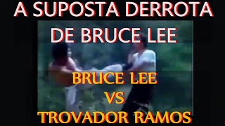 Suposta DERROTA de Bruce Lee  Bruce Lee VS Trovador Ramos [upl. by Ohs]