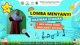 LOMBA MENYANYI MILAD KE6 BAITUL FALLAH OLEH HAZIMAH SYAKIRA Aku Anak Sehat amp Sholawat Asyghil [upl. by Olathe]