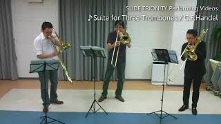 SLIDE TRIONITY G F Handel  Suite for Three Trombones [upl. by Rahr]