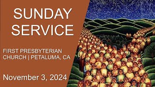 First Presbyterian Church of Petaluma Worship November 3 2024 [upl. by Laurentia]