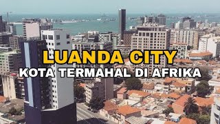 Luanda City Angola 2024 DRONE VIEW perbandingan infrastruktur dan Skyline [upl. by Carma]