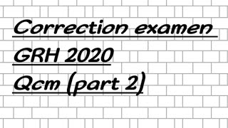 correction examen GRH 2020 QCM  part 2 [upl. by Yrahca976]