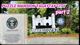 PUZZLE MANSION TAGAYTAY CITY PART 2 [upl. by Arte]