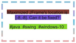 Maximized JFrames location is 88 Can it be fixed [upl. by Budworth]