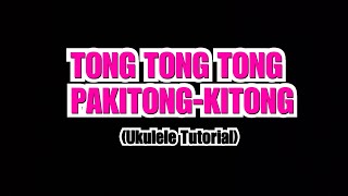 TONG TONG TONG PAKITONGKITONG Ukulele Tutorial [upl. by Aniral]