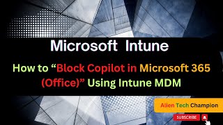 MS208 How to block copilot in Microsoft 365 Office app using Intune MDM [upl. by Kcid]