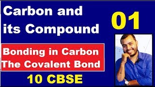 Carbon and its Compound 01 10 CBSE  Bonding in Carbon The Covalent Bond  Covalent Bonding [upl. by Pasquale]