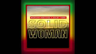 MORGAN HERITAGE x BULBY YORK • SOLID WOMAN  Bulby York Music 2024 [upl. by Binah]