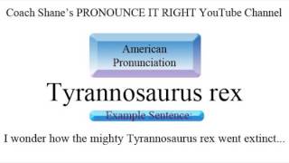 How to pronounce Tyrannosaurus rex  American Pronunciation Definition and Example Sentence [upl. by Chuu]