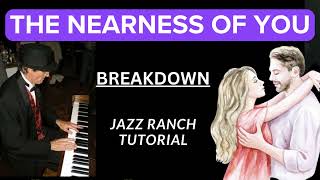 THE NEARNESS OF YOU A Jazz Piano Tutorial Breakdown of songfrom the Jazz Ranch [upl. by Cherlyn]