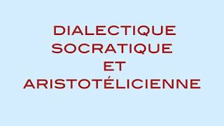 Dialectique socratique et dialectique aristotélicienne [upl. by Ahsan]