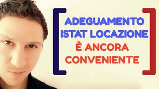 Adeguamento ISTAT canone di LOCAZIONE Conviene ancora [upl. by Yddub674]