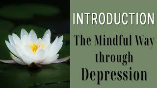 Introduction The Mindful Way through Depression MBCT [upl. by Corabella]