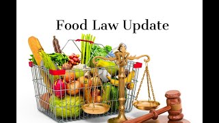 Food Law Update 462024 [upl. by Ajiak620]