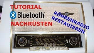 Tutorial BLUETOOTH BEIM RÖHRENRADIO NACHRÜSTEN amp RESTAURIEREN [upl. by Fredric799]