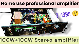 HOW TO MAKE HOME USE PROFESSIONAL AMPLIFIER 200W PROFESSIONAL AMPLIFIER NEW AMPLIFIER MEKING 200W [upl. by Einhoj]