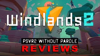 Windlands 2  PSVR2 REVIEW [upl. by Adar]