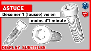 ASTUCES  Modéliser 1 VIS MÉTAL fausse en moins d1 MINUTE tête comprise  Tuto Gratuit SKETCHUP [upl. by Regor]