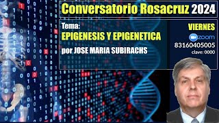 EPIGENESIS Y EPIGENENTICA  CONVERSATORIO ROSACRUZ INTERNACIONAL [upl. by Moritz]