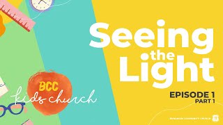 Episode 01  Seeing the Light  BCC Kids Church [upl. by Bushweller835]