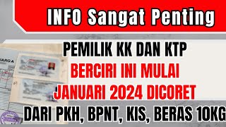 INFO PENTING PEMILIK KK DAN KTP BERCIRI INI TIDAK LAGI DAPAT BANSOS DI TAHUN 2024 [upl. by Krm]