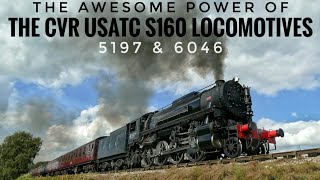 THE AWESOME POWER OF THE CVR USATC S160 LOCOMOTIVES 5197 amp 6046 [upl. by Vidal]