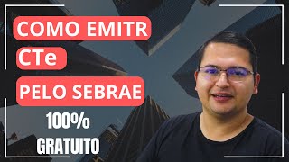 COMO EMITIR CTE EM 2024 PELO SEBRAE 100 GRÁTIS EM APENAS 10 MINUTOS PASSO A PASSO 🤯 EMITIR CTE [upl. by Ardenia]