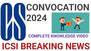 ICSI CONVOCATION 2024 🎓  BREAKING NEWS ICSI OFFICIALLY ANNOUNCEMENT CS ASSOCIATE amp FELLOW MEMBER [upl. by Ardni509]