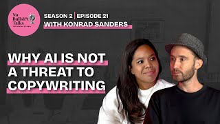 S2 E21 Why AI is NOT a threat to copywriting with Konrad Sanders [upl. by Ephram]