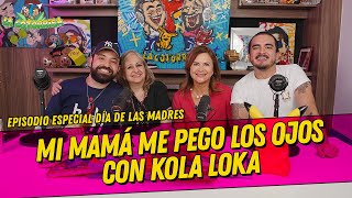 La Cotorrisa Episodio especial día de las madres  Mi mamá me pego los ojos con kola loka [upl. by Cayser]