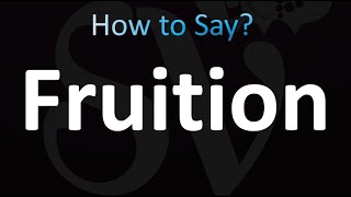 How to Pronounce Fruition Correctly [upl. by Ahsilrae]